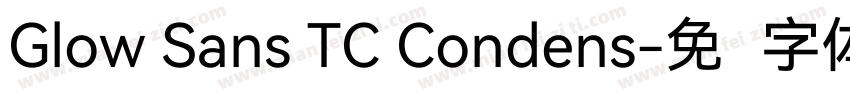 Glow Sans TC Condens字体转换